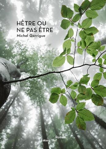 Couverture du livre « Hêtre ou ne pas être » de Michel Garrigue aux éditions Editions Thot