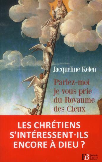 Couverture du livre « Parlez-moi, je vous prie, du royaume des cieux » de Jacqueline Kelen aux éditions Les Peregrines