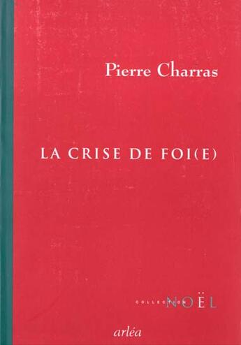 Couverture du livre « La Crise de foi(e) » de Pierre Charras aux éditions Arlea