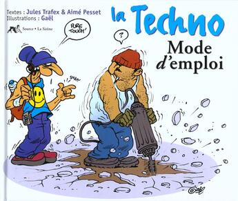 Couverture du livre « La Techno Mode D'Emploi » de Gael et J Trafex et A Pesset aux éditions Source