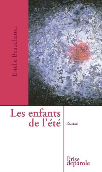 Couverture du livre « Les enfants de l'été » de Beauchamp Estelle aux éditions Prise De Parole