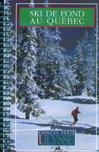 Couverture du livre « Ski de fond au Québec (2e édition) » de Yves Seguin aux éditions Ulysse