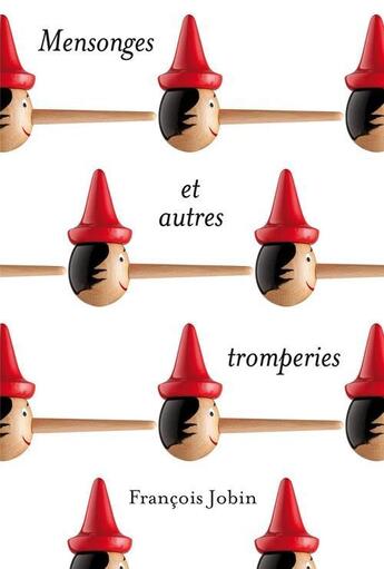 Couverture du livre « Mensonges et autres tromperies » de Francois Jobin aux éditions Les Editions De La Courte Echelle