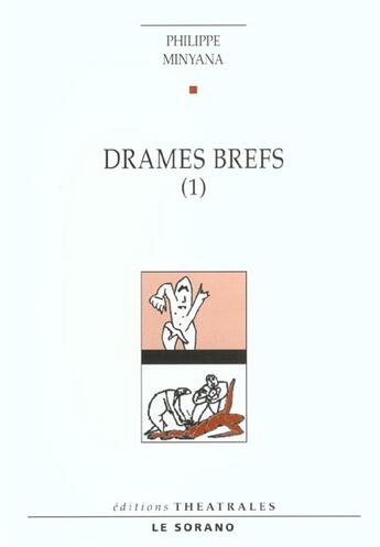 Couverture du livre « Drames brefs t1 » de Philippe Minyana aux éditions Theatrales