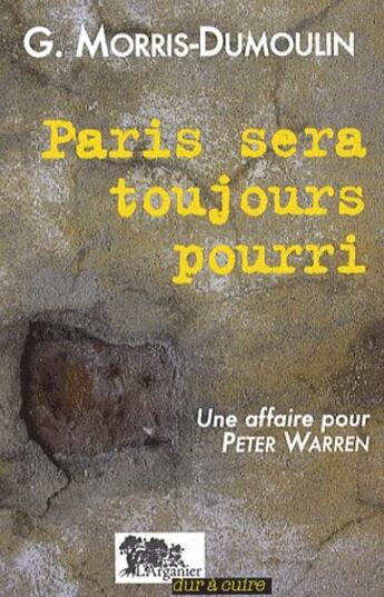 Couverture du livre « Paris sera toujours pourri » de Gilles-Maurice Dumoulin aux éditions Arganier