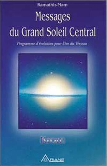 Couverture du livre « Messages du grand soleil central » de Ramathis-Mam (Krom) aux éditions Ariane