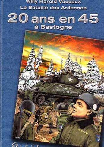 Couverture du livre « 20 ans en 45 à bastogne » de Willy Vassaux aux éditions Hibou