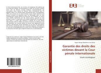 Couverture du livre « Garantie des droits des victimes devant la cour penale internationale - etude sociologique » de  aux éditions Editions Universitaires Europeennes