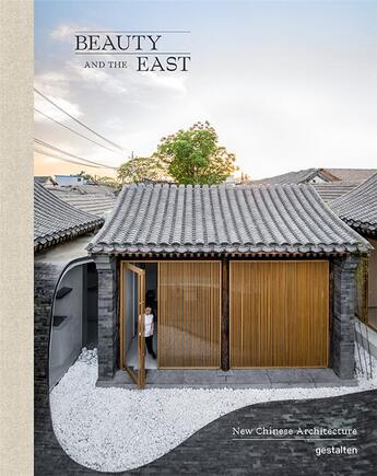 Couverture du livre « Beauty and the east ; new chinese architecture » de Gestalten aux éditions Dgv