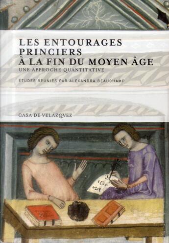 Couverture du livre « Les entourages princiers a la fin du moyen age » de Beauchamp Alexa aux éditions Casa De Velazquez