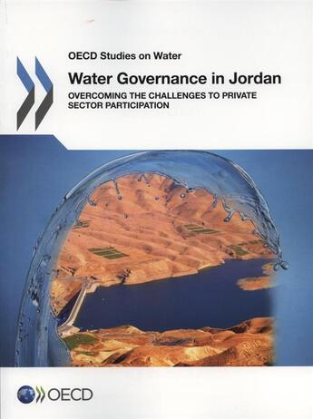 Couverture du livre « Water Governance in Jordan ; overcoming the challenges to private sector participation » de Ocde aux éditions Ocde