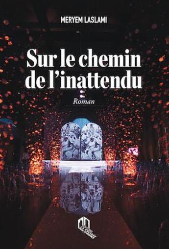 Couverture du livre « Sur le chemin de l'inattendu » de Meryem Laslami aux éditions Eddif Maroc