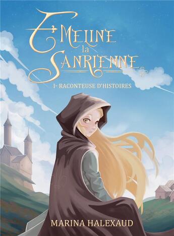 Couverture du livre « Émeline la Sanrienne, tome 1 : Raconteuse d'histoires » de Marina Halexaud aux éditions Librinova