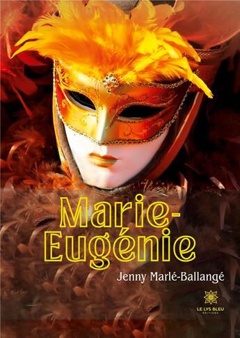 Couverture du livre « Marie-Eugénie » de Marle-Ballange Jenny aux éditions Le Lys Bleu