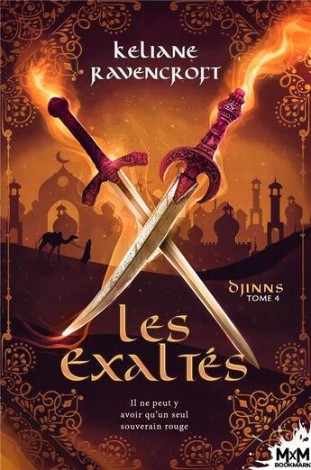 Couverture du livre « Djinns Tome 4 : les exaltés » de Keliane Ravencroft aux éditions Mxm Bookmark