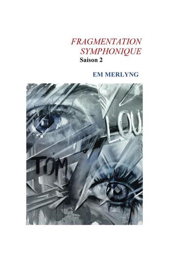 Couverture du livre « Fragmentation symphonique saison 2 » de E-M Merlyng aux éditions Librinova