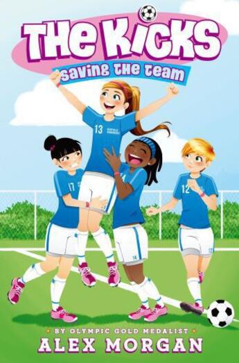 Couverture du livre « Saving the Team » de Morgan Alex aux éditions Simon & Schuster Books For Young Readers