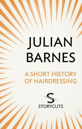 Couverture du livre « A Short History of Hairdressing (Storycuts) » de Julian Barnes aux éditions Random House Digital