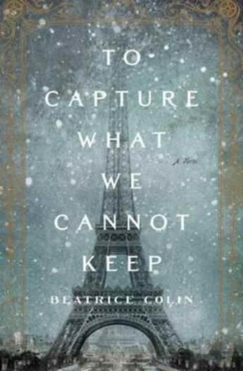 Couverture du livre « TO CAPTURE WHAT WE CANNOT KEEP » de Beatrice Colin aux éditions Atlantic Books