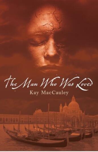 Couverture du livre « The Man Who Was Loved » de Maccauley Kay aux éditions Saqi Books Digital