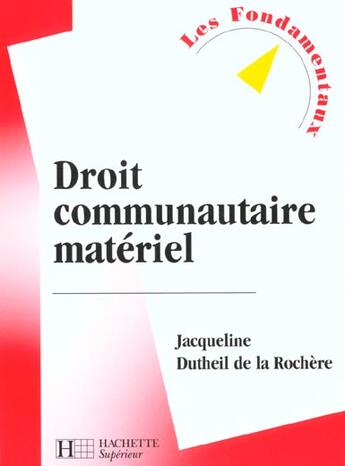 Couverture du livre « Droit Communautaire Materiel » de Jacqueline Dutheil De La Rochere aux éditions Hachette Education