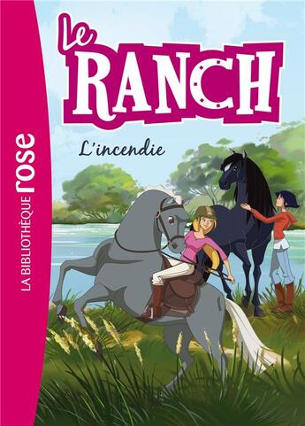 Couverture du livre « Le ranch t.9 ; l'incendie » de  aux éditions Hachette Jeunesse