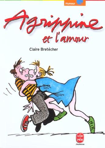 Couverture du livre « Agrippine - tome 4 - agrippine et l'amour » de Claire Bretecher aux éditions Le Livre De Poche Jeunesse
