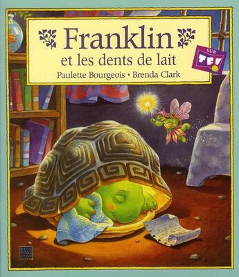 Couverture du livre « Franklin Et La Dent De Lait » de Paulette Bourgeois et Clark Brenda aux éditions Deux Coqs D'or