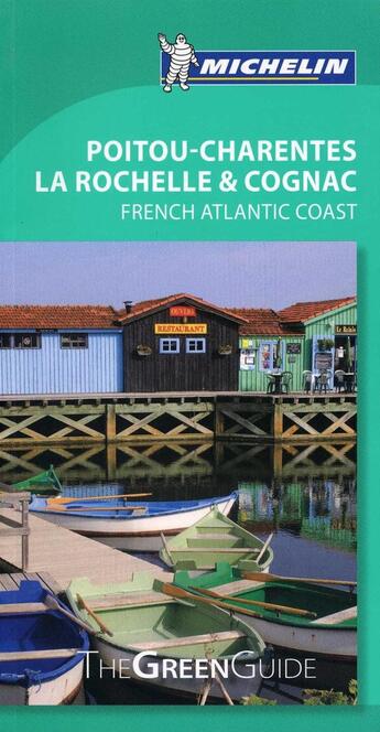 Couverture du livre « Le guide vert ; Poitou-Charentes, La Rochelle & Cognac ; French Atlantic coast » de Collectif Michelin aux éditions Michelin