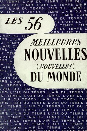 Couverture du livre « Les 56 meilleures nouvelles (nouvelles) du monde » de Collectifs Gallimard aux éditions Gallimard