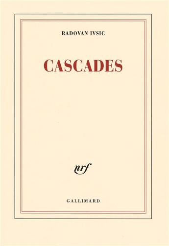 Couverture du livre « Cascades » de Radovan Ivsic aux éditions Gallimard