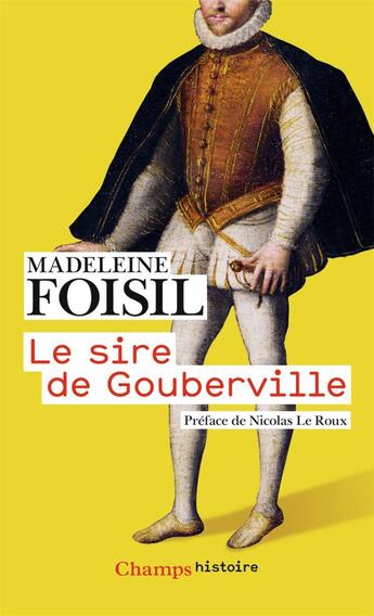 Couverture du livre « Le sire de Gouberville » de Madeleine Foisil aux éditions Flammarion