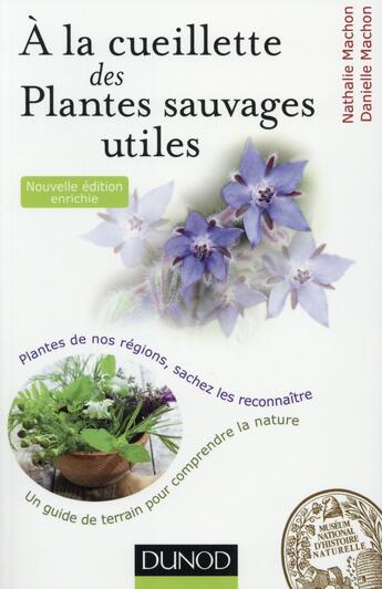 Couverture du livre « À la cueillette des plantes sauvages utiles (2e édition) » de Nathalie Machon et Danielle Machon aux éditions Dunod