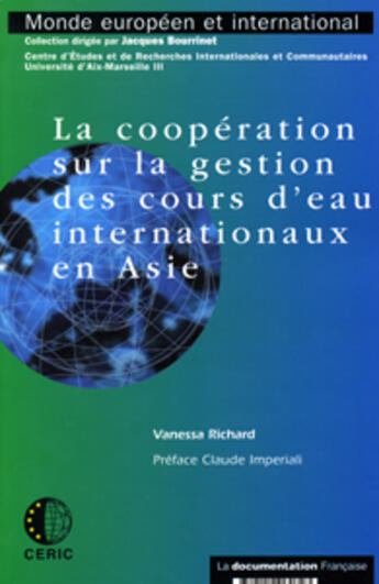 Couverture du livre « La cooperation sur la gestion des cours d'eau internationaux en asie ; monde europeen et international » de Vanessa Richard aux éditions Documentation Francaise