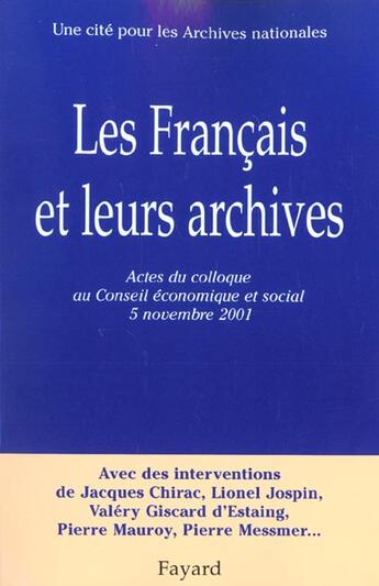 Couverture du livre « Les Français et leurs archives ; actes du colloque au Conseil économique et social, 5 novembre 2001 » de  aux éditions Fayard