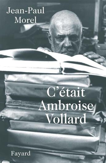 Couverture du livre « C'était ambroise vollard » de Morel-J.P aux éditions Fayard