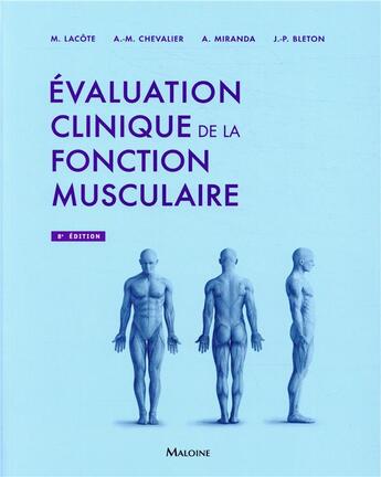 Couverture du livre « Évaluation clinique de la fonction musculaire (8e édition) » de Alain Miranda et Jean-Pierre Bleton et Anne-Marie Chevalier et Michele Lacote aux éditions Maloine