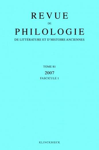 Couverture du livre « Revue de philologie t.81 (édition 2007) » de Revue De Philologie aux éditions Klincksieck