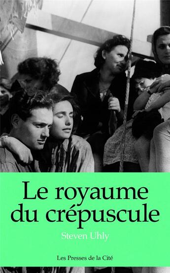 Couverture du livre « Le royaume du crépuscule » de Steven Uhly aux éditions Presses De La Cite