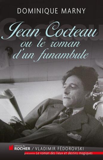 Couverture du livre « Jean Cocteau ou le roman d'un funambule » de Dominique Marny aux éditions Rocher