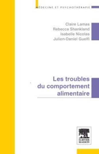 Couverture du livre « Les troubles du comportement alimentaire » de Guelfi et Lamas et Nicolas aux éditions Elsevier-masson