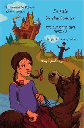 Couverture du livre « La fille du charbonnier ; conte yiddish bilingue francais yiddish » de Polack Emmanuel/Royo aux éditions L'harmattan