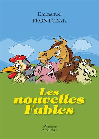 Couverture du livre « Les nouvelles fables » de Emmanuel Frontczak aux éditions Amalthee