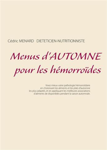 Couverture du livre « Menus d'automne pour les hémorroïdes » de Cedric Menard aux éditions Books On Demand