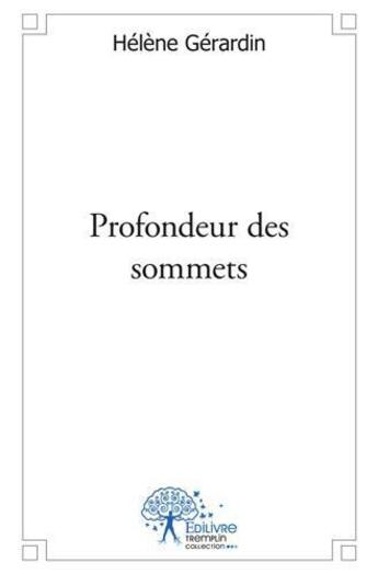 Couverture du livre « Profondeur des sommets » de Helene Gerardin aux éditions Edilivre