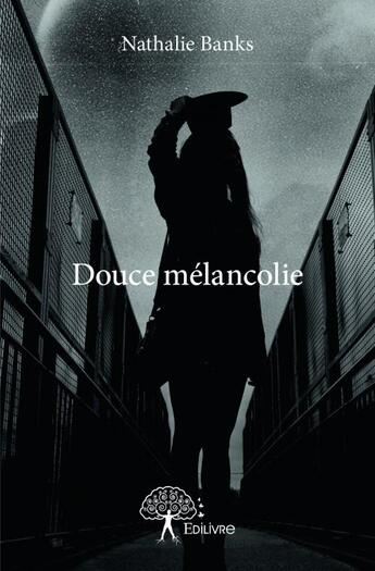 Couverture du livre « Douce mélancolie » de Nathalie Banks aux éditions Edilivre