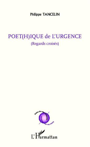 Couverture du livre « Poét(h)ique de l'urgence ; regards croisés » de Philippe Tancelin aux éditions L'harmattan