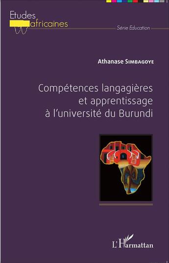 Couverture du livre « Compétences langagières et apprentissage à l'université du Burundi » de Athanase Simbagoye aux éditions L'harmattan