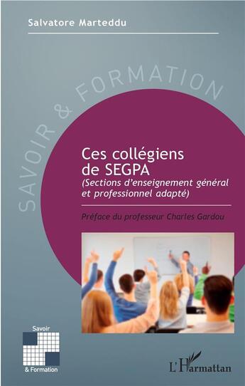 Couverture du livre « Ces collegiens de SEGPA (sections d'enseignement général et professionnel adapté) » de Marteddu Salvatore aux éditions L'harmattan