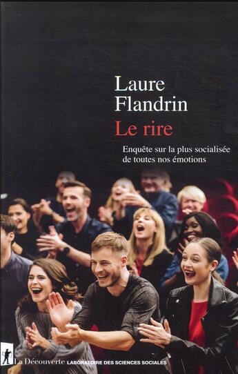 Couverture du livre « Le rire : enquête sur la plus socialisée de toutes nos émotions » de Laure Flandrin aux éditions La Decouverte